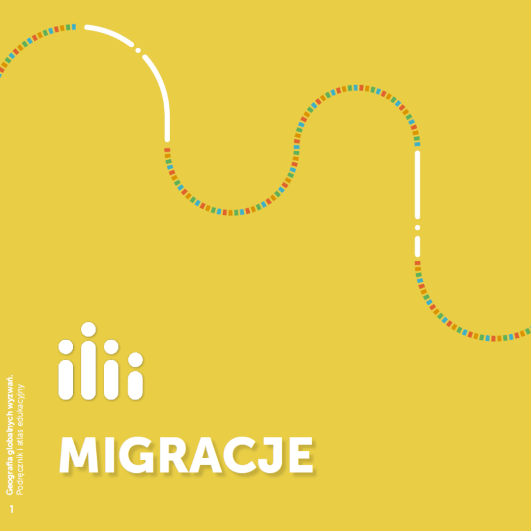 “Migracje” – rozdział podręcznika “Geografia globalnych wyzwań. Podręcznik i atlas edukacyjny”